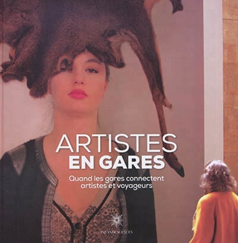 Couverture de Artistes en gare : Quand les gares connectent artistes et voyageurs