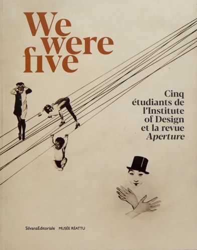 Couverture de We were five. Cinq étudiants de l'Institute of Design et la revue Aperture
