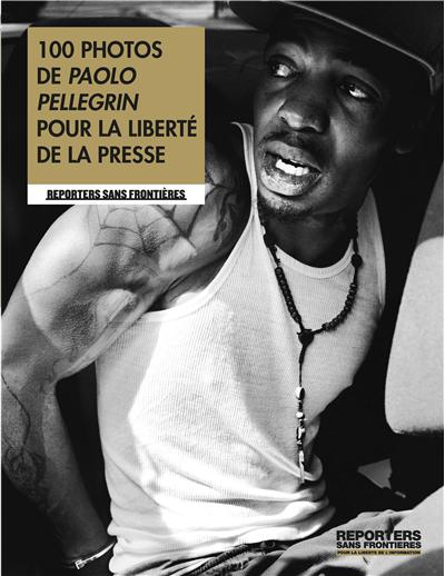 Couverture de 100 photographies de Paolo Pellegrin pour défendre la liberté de la presse