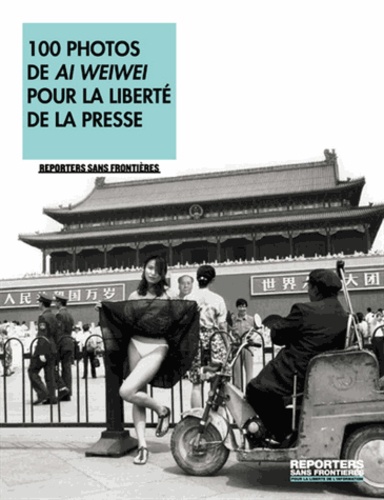Couverture de 100 Photos de Ai Weiwei pour la liberté de la presse