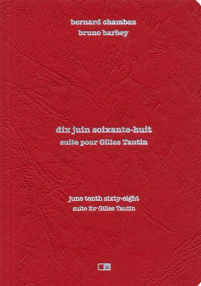 Couverture de Dix juin soixante - huit : Suite pour Gilles Tautin = June Tenth Sixty - Eight : Suite for Gilles Tautin
